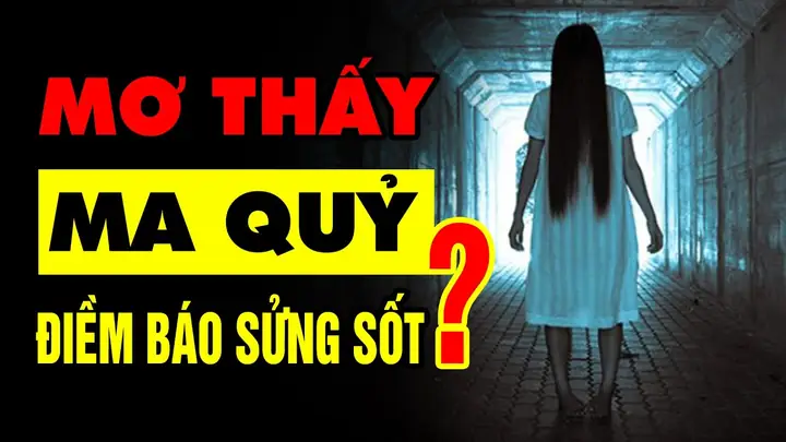 Nằm Mơ Thấy Ma 2026 Giải Mã 30+ Điềm Báo Và Con Số