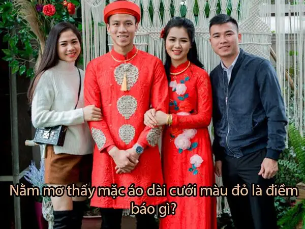 Nằm Mơ Thấy Mặc Áo Dài Cưới Màu Đỏ Là Điềm Báo Gì? - Ninistore ...