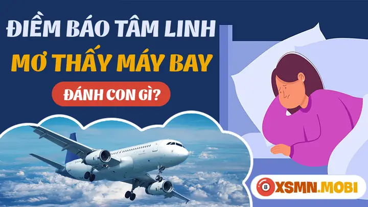 Nằm Mơ Thấy Máy Bay Có Phải Là Giấc Mộng May Mắn?