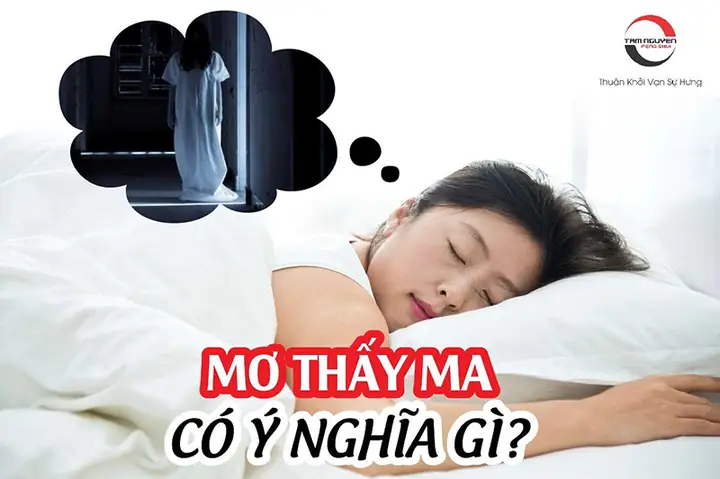 Mơ Thấy Ma Có Ý Nghĩa Gì, Có Điềm Báo Gì?