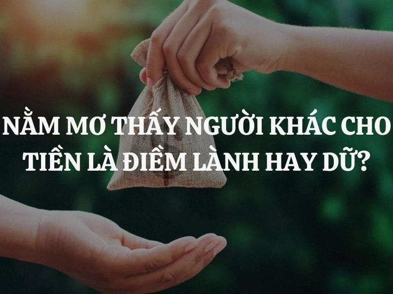 Mơ thấy người yêu cho tiền